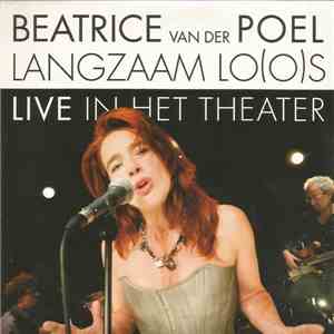 Beatrice van der Poel - Langzaam Lo(o)s - Live In Het Theater download flac