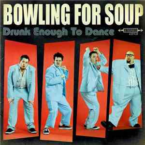 Bowling For Soup - Drunk Enough To Dance download flac