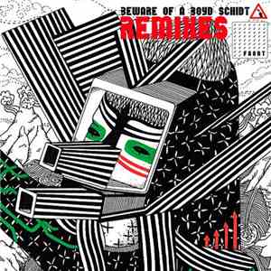 Boyd Schidt - Beware Of A Boyd Schidt Remixes download flac