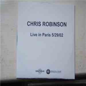 Chris Robinson  - Live In Paris 5/29/02 download flac