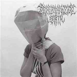 Dehumanized Earth / Dis-eased - Dehumanized Earth / Dis-eased download flac