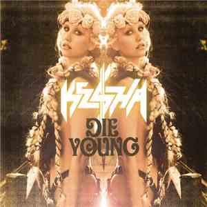 Ke$ha - Die Young FLAC album