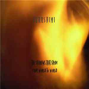 Kurushimi - The Shadows That Stride From World To World download flac