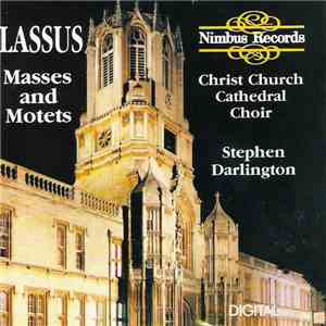 Lassus, Christ Church Cathedral Choir, Stephen Darlington - Masses And Motets download flac