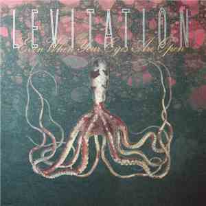 Levitation  - Even When Your Eyes Are Open download flac