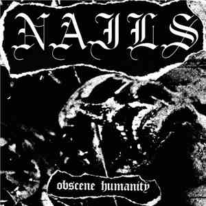 Nails - Obscene Humanity download flac