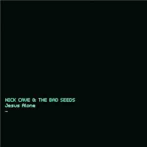 Nick Cave & The Bad Seeds - Jesus Alone FLAC album