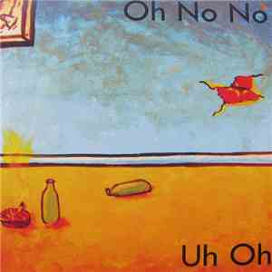 Oh No No - Uh Oh download flac