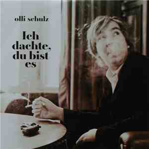 Olli Schulz - Ich Dachte, Du Bist Es download flac