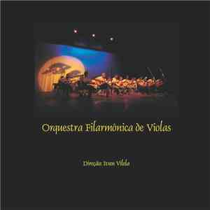 Orquestra Filarmônica De Violas - Orquestra Filarmônica De Violas download flac