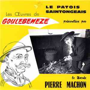 Pierre Machon - Le Patois Saintongeais Les Œuvres de Goulebeneze download flac