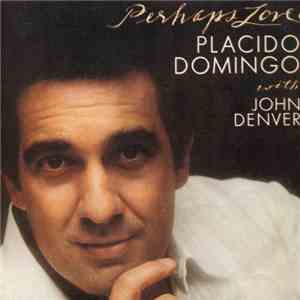 Placido Domingo With John Denver - Perhaps Love FLAC album
