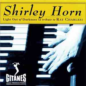 Shirley Horn - Light Out Of Darkness (A Tribute To Ray Charles) download flac