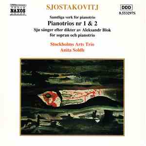Sjostakovitj, Stockholm Arts Trio, Anita Soldh - (Samtliga Verk För Pianotrio) Pianotrios Nr 1 & 2 / Sju Sånger Efter Dikter Av Aleksandr Blok För Sopran Och Pianotrio download flac