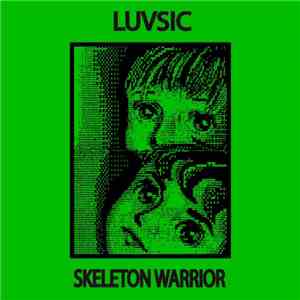 Skeleton Warrior - Luvsic download flac