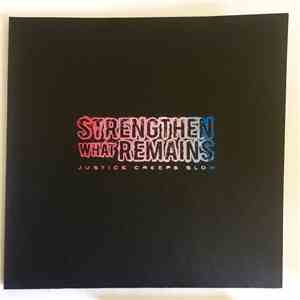 Strengthen What Remains - Justice Creeps Slow download flac