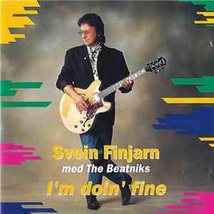Svein Finjarn Med The Beatniks  - I'm Doin' Fine download flac