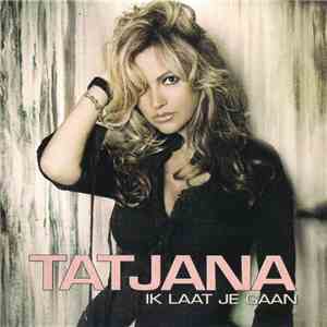 Tatjana - Ik Laat Je Gaan FLAC album