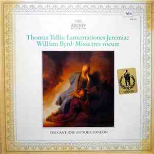 Thomas Tallis / William Byrd - Pro Cantione Antiqua, London - Lamentationes Jeremiae / Missa Tres Vocum download flac