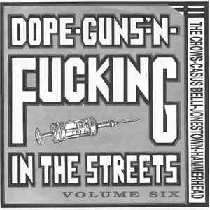 Various - Dope-Guns'-N-Fucking In The Streets Volume Six download flac