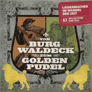 Various - Rare Trax Vol. 63 - Von Burg Waldeck Zum Golden Pudel - Liedermacher Im Wandel Der Zeit download flac