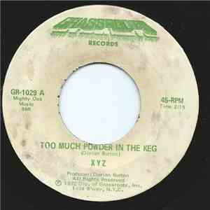 XYZ  - Too Much Powder In The Keg / You Got To Answer For Yourself download flac