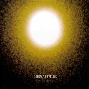 100 Watt Mind - Out Of Night download flac