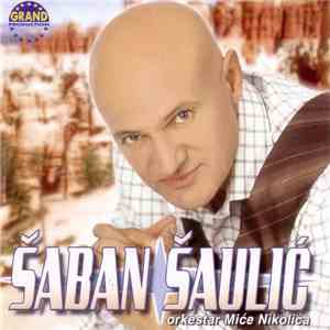 Šaban Šaulić, Orkestar Miće Nikolića - Šaban Šaulić download flac