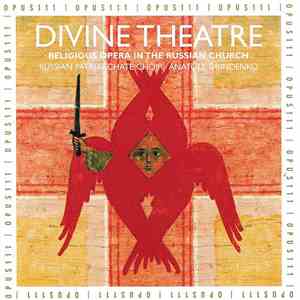 Anatoly Grindenko - The Russian Patriarchate Choir - Divine Theatre - Religious Opera In The Russian Church download flac