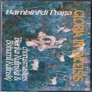 Bambini Di Praga , Chorusmasters Blanka Kulínská & Bohumil Kulínský - Gloria In Excelsis download flac