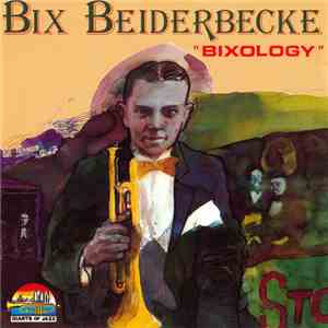 Bix Beiderbecke - Bixology download flac