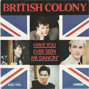 British Colony - Have You Ever Seen Me Dancin' download flac