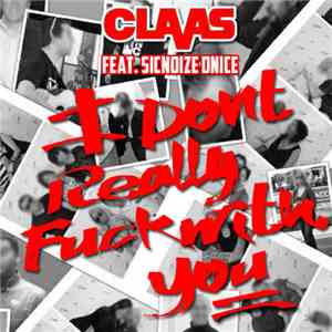 Claas - I Don't Really Fuck With You download flac