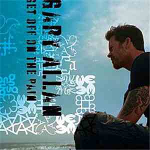 Gary Allan - Get Off On The Pain download flac