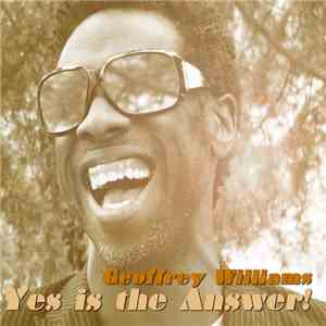 Geoffrey Williams - Yes Is The Answer! download flac