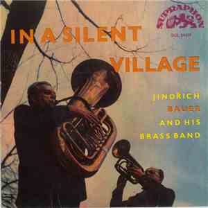 Jindřich Bauer Brass Band - In A Silent Village download flac