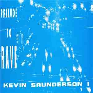 Kevin Saunderson - Prelude To Rave download flac