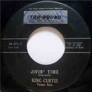 King Curtis - Jivin' Time / I Have To Worry download flac