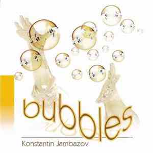 Konstantin Jambazov - Bubbles download flac