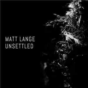 Matt Lange - Unsettled FLAC album