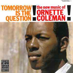 Ornette Coleman - Tomorrow Is The Question! download flac