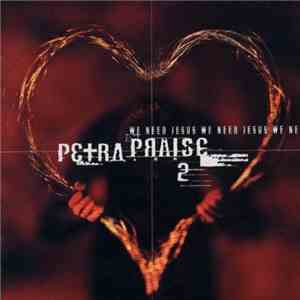 Petra  - We Need Jesus download flac