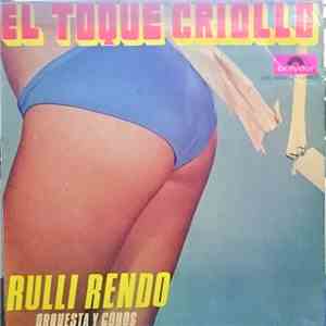 Rulli Rendo, Orquesta y Coros - El Toque Criollo FLAC album