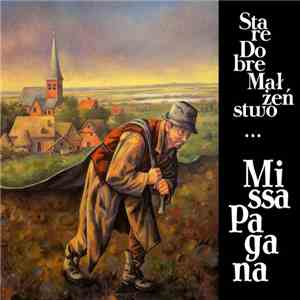 Stare Dobre Małżeństwo - Missa Pagana download flac