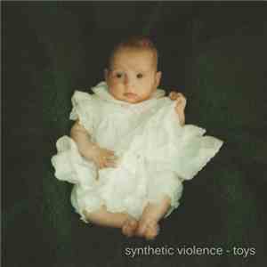 Synthetic Violence - Toys download flac