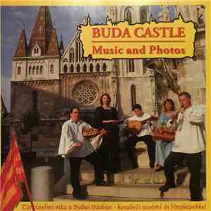 Tabulatúra Régizene-Együttes - Budavár (Történelmi Séta A Budai Várban • Korabeli Zenével És Fényképekkel) = Buda Castle - Music And Photos (Music To Entertain Kings And Queens In Buda) download flac