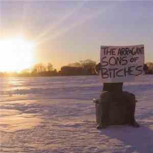 The Arrogant Sons Of Bitches - The Arrogant Sons Of Bitches download flac