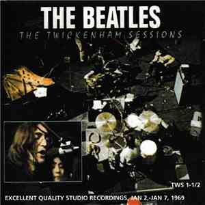 The Beatles - The Twickenham Sessions, Jan 2,-Jan 7, 1969 download flac