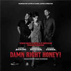The Hillbilly Moon Explosion - Damn Right Honey! (Songs Of Love & Loss, Life & Death) download flac