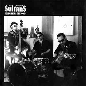 The Sultans  - Kitchen Sessions download flac